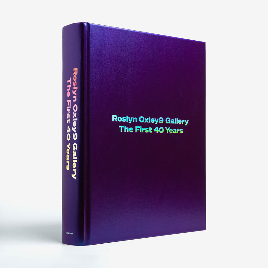 Roslyn Oxley9 Gallery <br>The First 40 Years