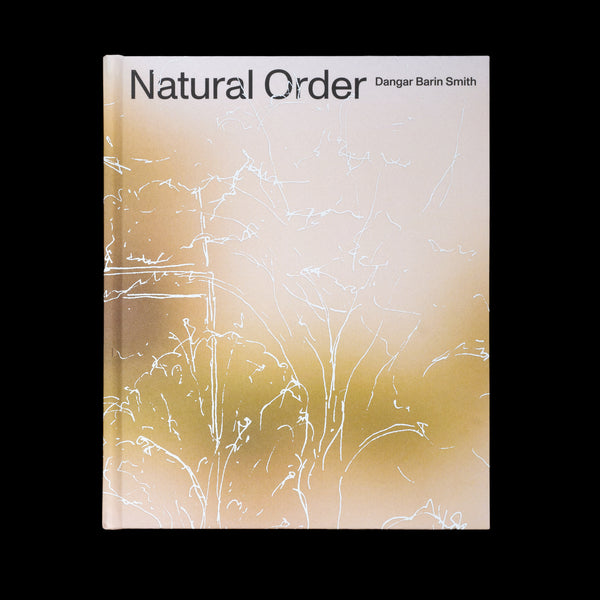 Dangar Barin Smith <br> Natural Order - Preorder