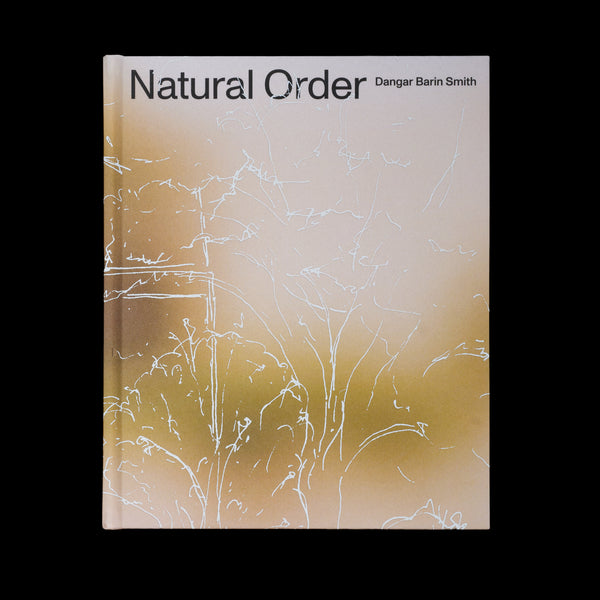 Dangar Barin Smith <br> Natural Order - Preorder